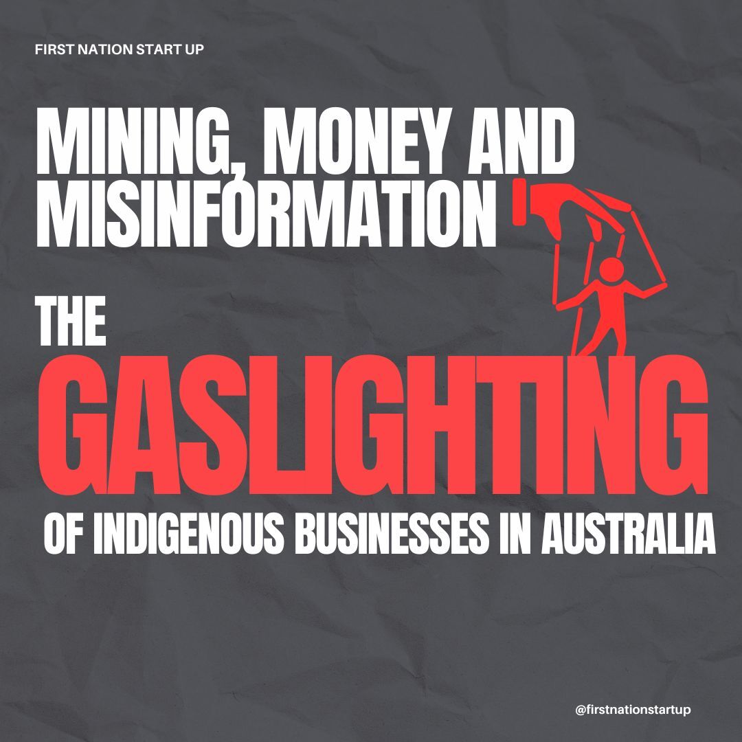 Mining, Money and Misinformation: The Gaslighting of Indigenous Businesses in Australia